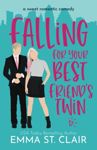 Falling for Your Best Friend's Twin: a Sweet Romantic Comedy (Love Clichés Sweet RomCom, Band 1)