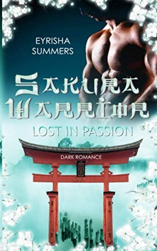 Sakura Warrior - Lost in Passion: Dark Warrior Romance