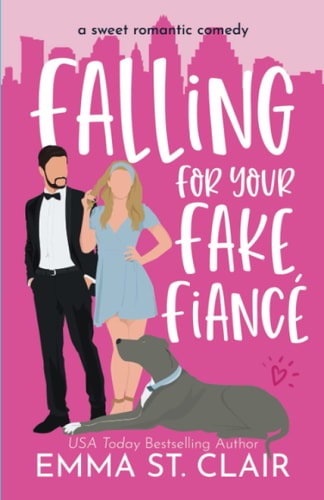 Falling for Your Fake Fiancé: a Sweet Romantic Comedy (Love Clichés Sweet RomCom, Band 3)