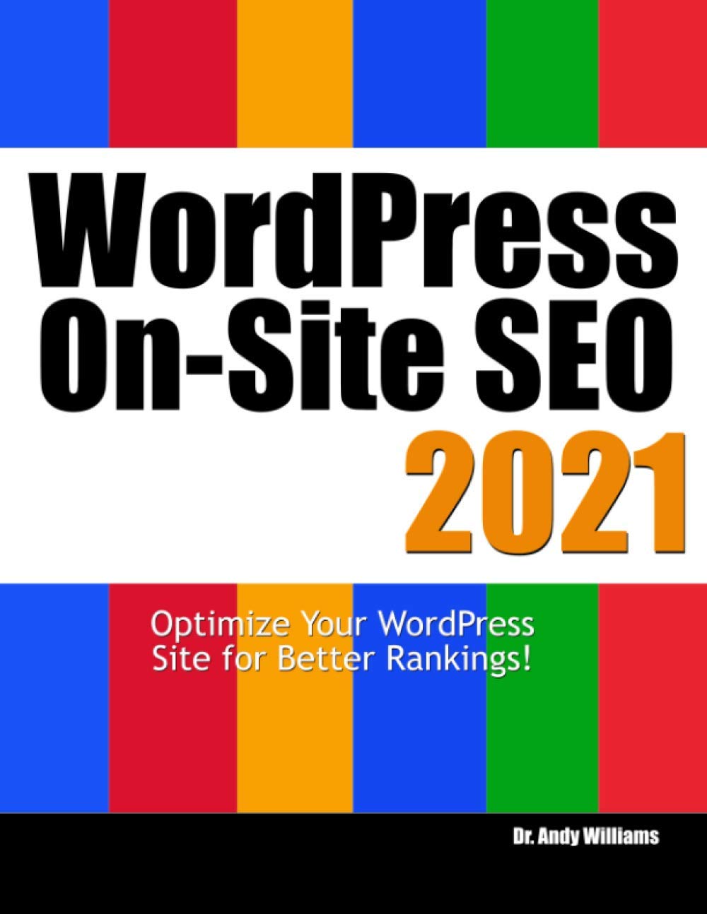 Wordpress On-Site SEO 2021: Optimize Your WordPress Site for Better Rankings! (Webmaster Series)