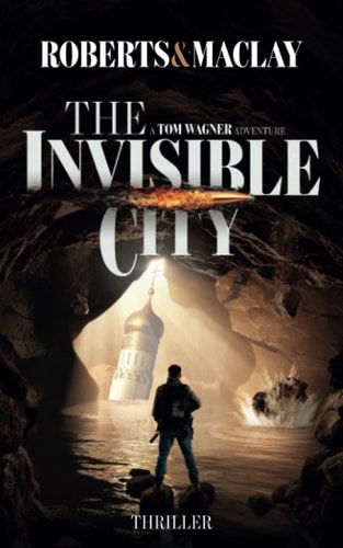 The Invisible City (A Tom Wagner Adventure)