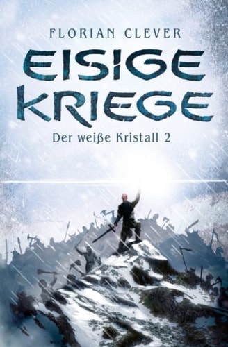 Eisige Kriege (Der weiße Kristall, Band 2)