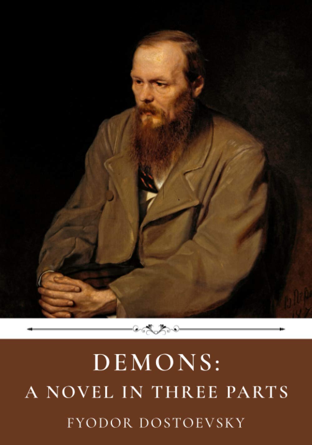 Demons: A Novel in Three Parts by Fyodor Dostoevsky