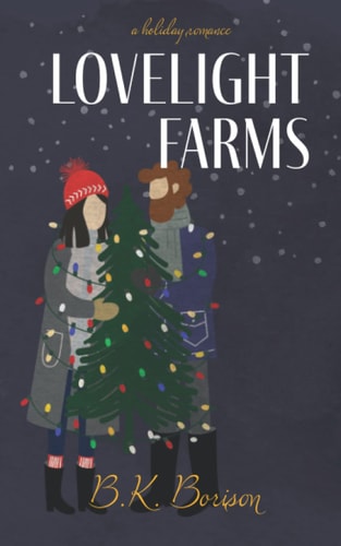Lovelight Farms: A Holiday Romantic Comedy (The Lovelight Series)