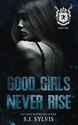 Good Girls Never Rise: A Dark Boarding School Romance (St. Mary's, Band 1)
