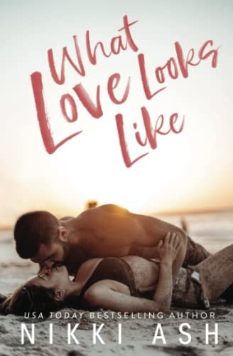 What Love Looks Like: a single parent, vacation romance