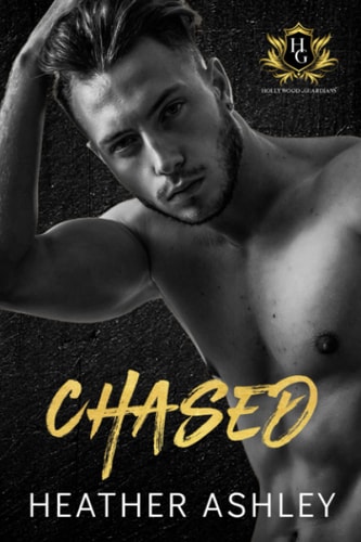 Chased: A Bodyguard Romance (Hollywood Guardians)