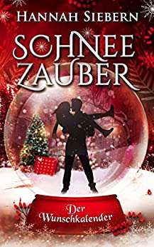 Schneezauber: Der Wunschkalender