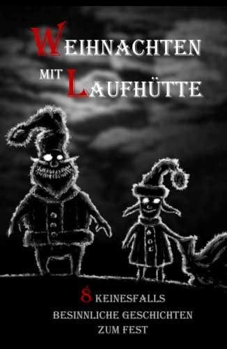 Weihnachten mit Laufhütte: 8 besinnliche Horror-Geschichten