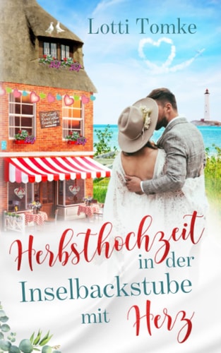 Herbsthochzeit in der Inselbackstube mit Herz (Timmeritz, Band 4)