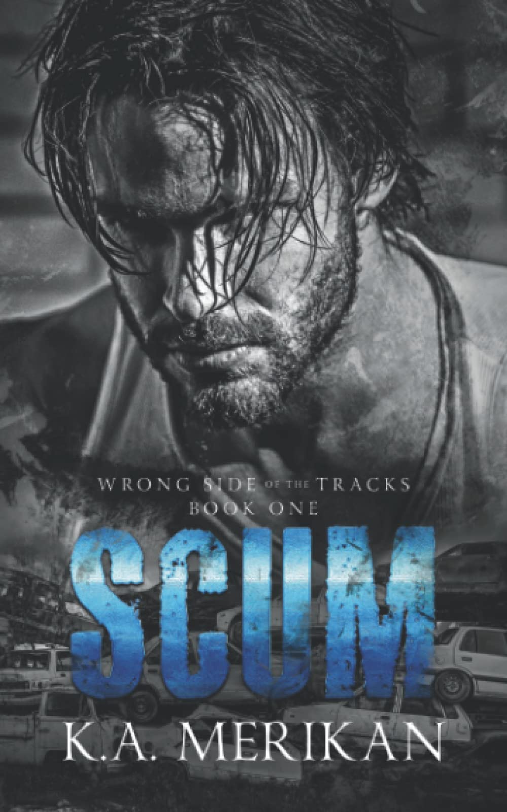 Scum (Wrong Side of the Tracks, Band 1)