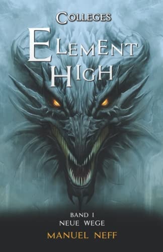 Element High - Colleges - Band 1 - Neue Wege (Element High - Die Schule der magischen Kinder, Band 5)