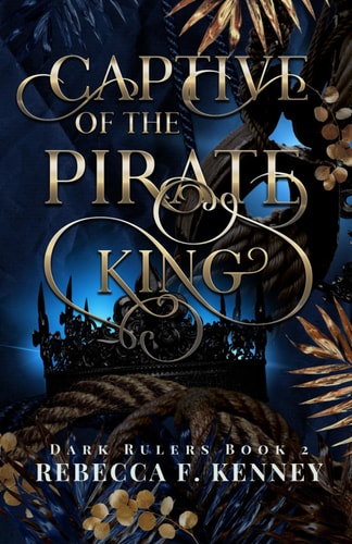 Captive of the Pirate King: A Pirate Romance (Standalone) (Dark Rulers, Band 2)