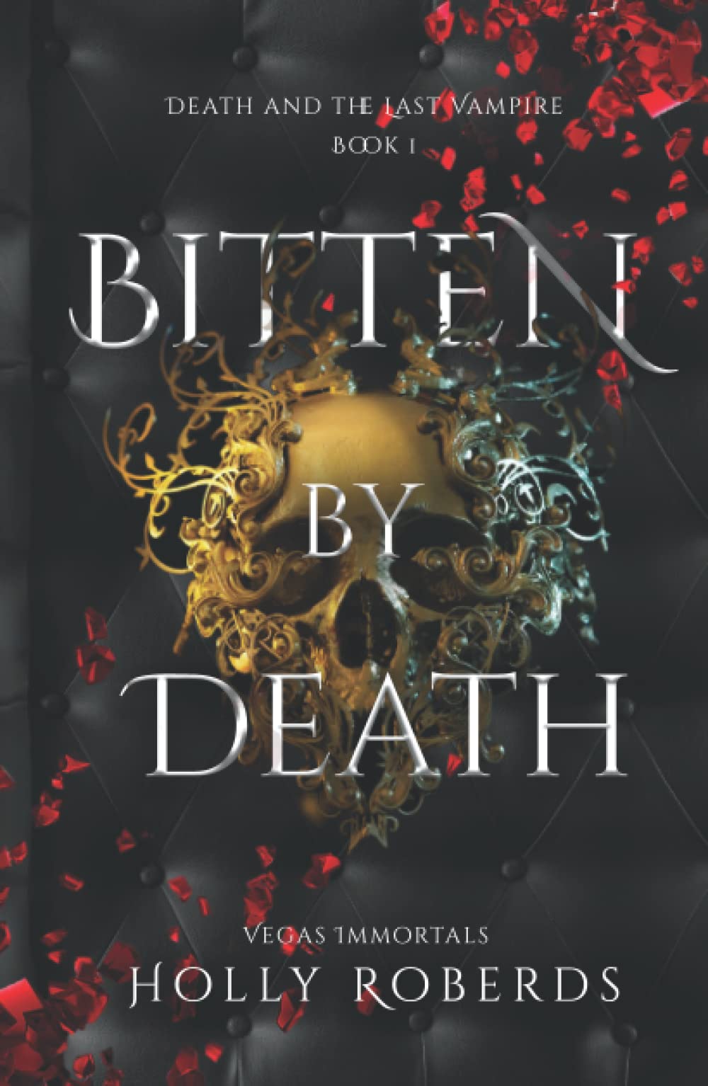 Bitten by Death: Death and the Last Vampire (Vegas Immortals: Death and the Last Vampire, Band 1)