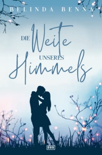 Die Weite unseres Himmels (Die Glücksfänger, Band 2)