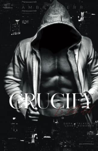 CRUCIFY: Er sieht dich (Dark Stalker to Lover Romance)
