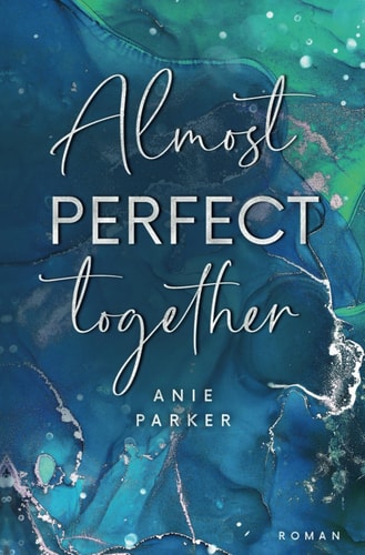 Almost Perfect Together: Liebesroman
