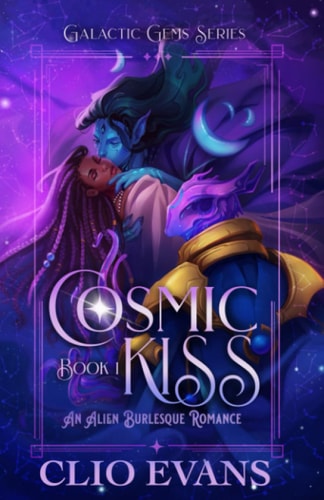 Cosmic Kiss: An Alien Burlesque Romance (Galactic Gems Series)