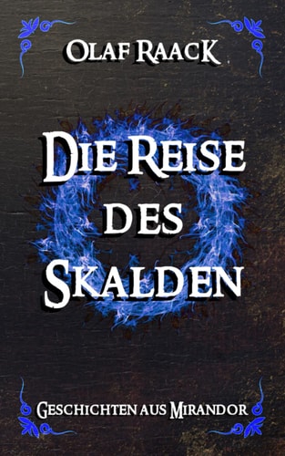 Die Reise des Skalden: Geschichten aus Mirandor (Die Mirandor-Saga)