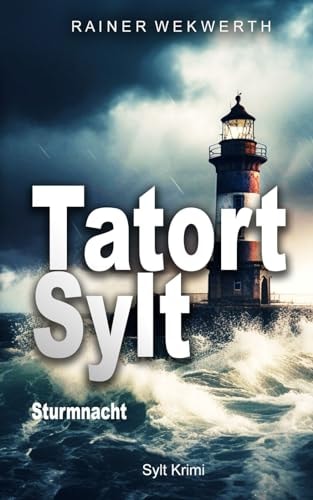 TATORT SYLT Sturmnacht: Nordseekrimi (Sylt Krimis)