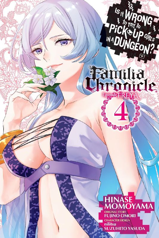 Is It Wrong to Try to Pick Up Girls in a Dungeon? Familia Chronicle Episode Freya, Vol. 4 (Manga)