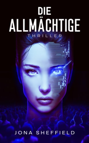 Die Allmächtige: Thriller