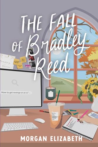 The Fall of Bradley Reed: A Grumpy Sunshine Revenge Romance (Season of Revenge Series)