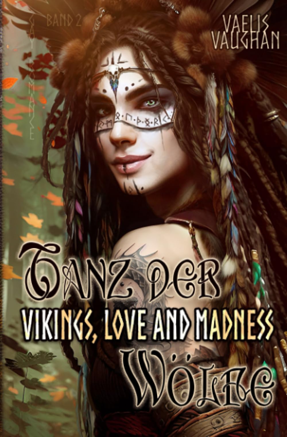 Vikings, Love and Madness: Band 2 - Tanz der Wölfe - Gay Romance (Vikings, Love and Madness (Trilogie), Band 2)