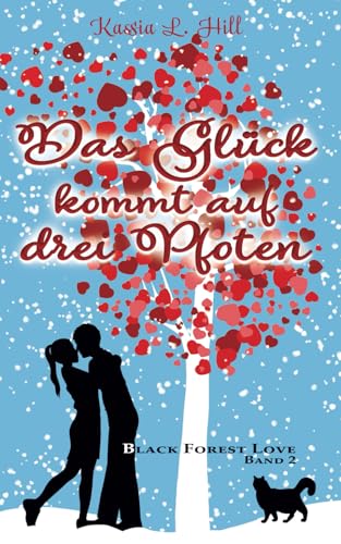 Das Glück kommt auf drei Pfoten: Black Forest Band 2 (Black Forest Love)