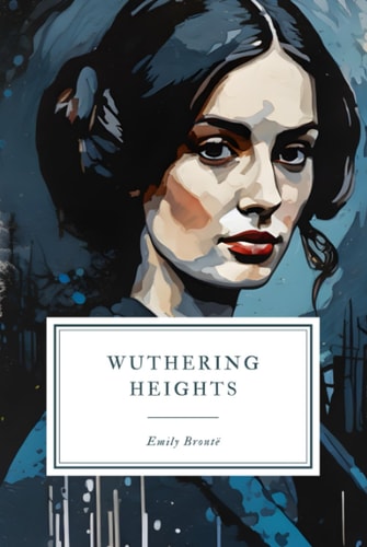 Wuthering Heights: The Original 1847 Text