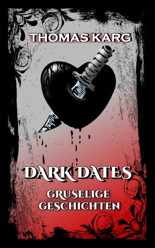 Dark Dates - Gruselige Geschichten (Gruselige Erzählungen)