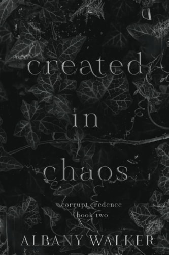 Created in Chaos (Corrupt Credence)