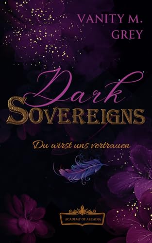 Dark Sovereigns: Du wirst uns vertrauen: Academy of Arcadia