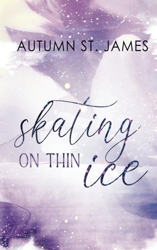Skating On Thin Ice (Ice Wolves, Band 1)