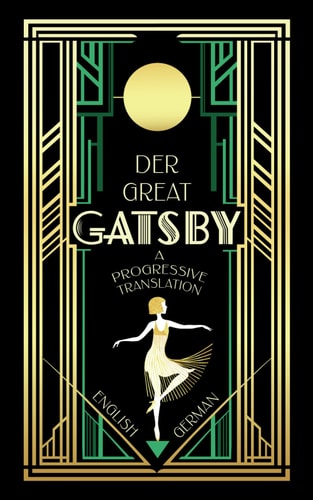 Der Great Gatsby (Translated): A Progressive Translation — English to German