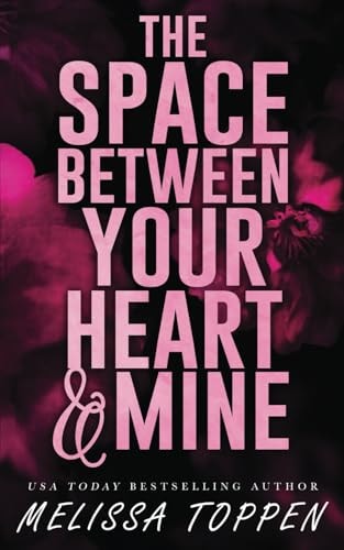 The Space Between Your Heart & Mine (The Space Between Duet)