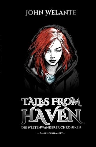 Tales from Haven: Gestrandet (Die Weltenwanderer Chroniken, Band 1)