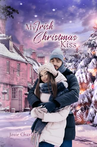 My Irish Christmas Kiss: Weihnachtsnovelle (Irische Weihnachten in Shanerra Hill, Band 2)