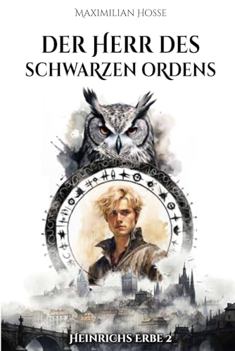 Der Herr des schwarzen Ordens: Heinrichs Erbe 2 - Die fesselnde Fortsetzung der Trilogie | Spannende Fantasy aus Deutschland