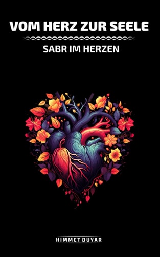 Vom Herz zur Seele: Sabr im Herzen