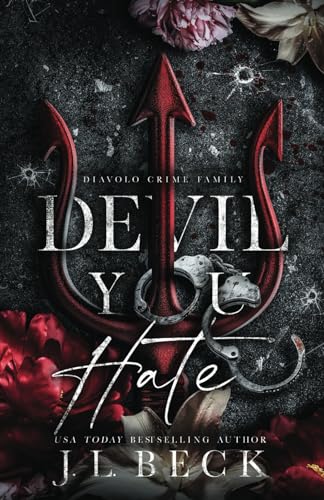 Devil You Hate: A Dark Mafia Romance (The Diavolo Duet)