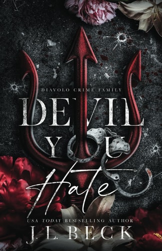 Devil You Hate: A Dark Mafia Romance (The Diavolo Duet)