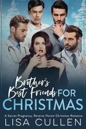 Brother's Best Friends for Christmas: A Secret Pregnancy, Reverse Harem, Christmas Romance (The Forbidden Reverse Harem Collection)