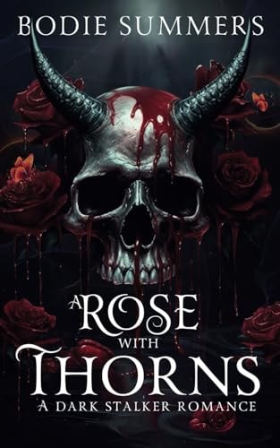 A Rose with Thorns: A dark stalker romance