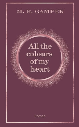All the colours of my heart (True Love, Band 2)