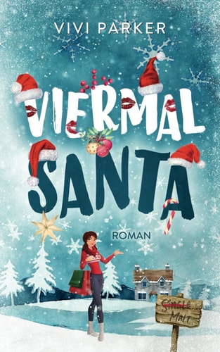 Viermal Santa: Eine weihnachtliche Why-Choose-Romance (All My Lovers, Band 1)