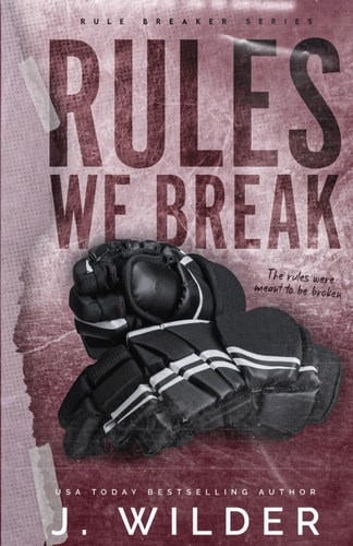 Rules We Break (Rule Breaker Series, Band 4)