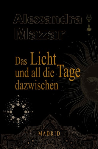 Das Licht und all die Tage dazwischen (Orangenblüten-Saga, Band 3)