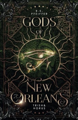 Gods of New Orleans: Trish&Horus: Göttliche urban Romantasy in New Orleans (Vampires of New Orleans)