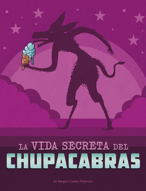 La Vida Secreta del Chupacabras